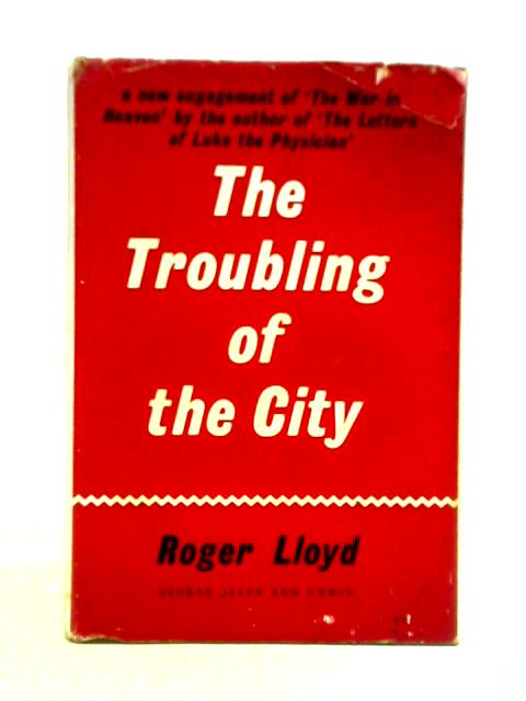 The Troubling Of The City By Roger Lloyd