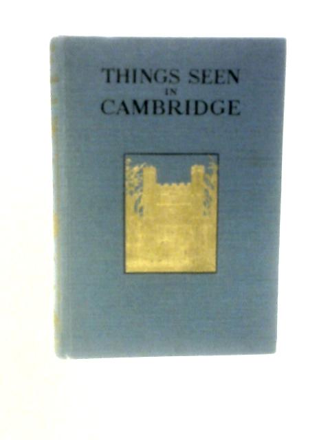 Things Seen in Cambridge By A. L. Maycock