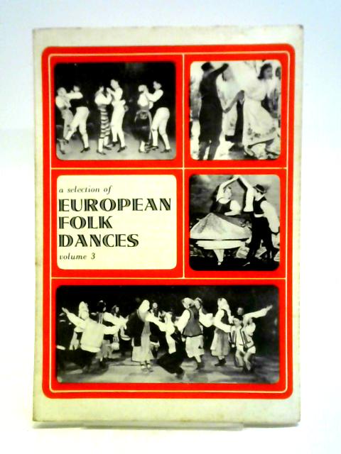 A Selection of European Folk Dances Book III By Unstated