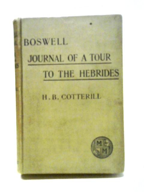 Boswell's Journal Of A Tour To The Hebrides With Notes And Biographical Sketch By H B Cotterill, Joseph Boswell