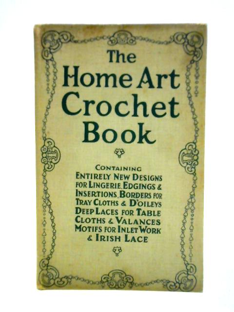 The Home Art Crochet Book By Various