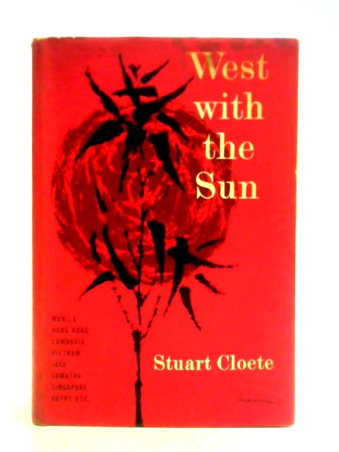 West With The Sun By Stuart Cloete