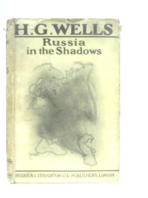 Russia in the Shadows By H. G. Wells