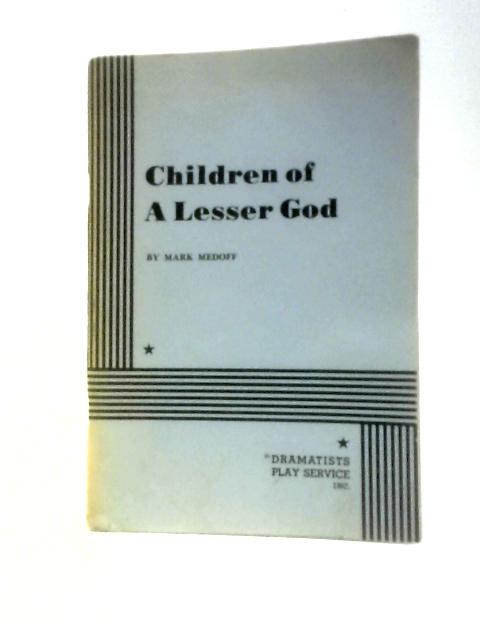 Children of a Lesser God By Mark Medoff