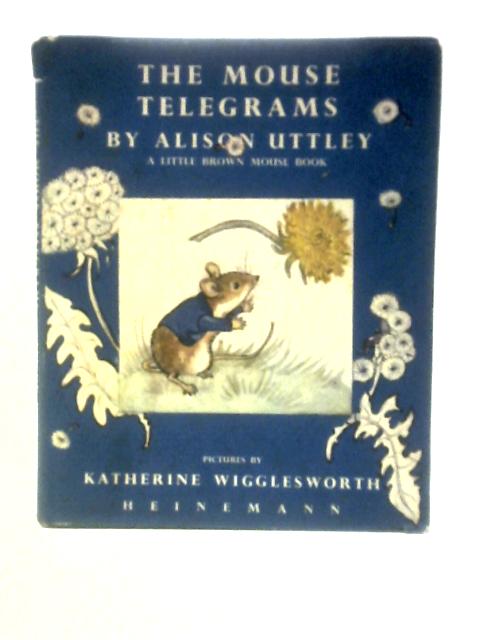 The Mouse Telegrams (Little Brown Mouse Books) By Alison Uttley