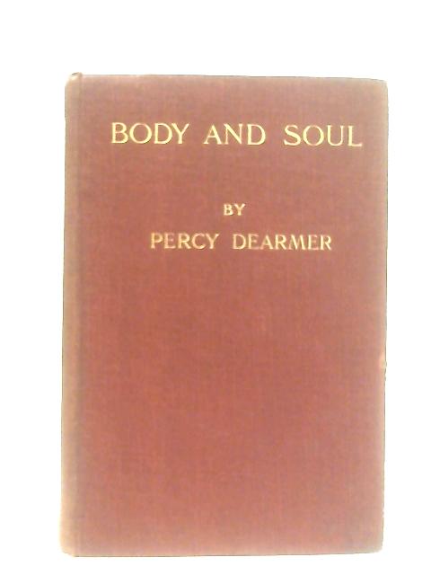 Body and Soul By Percy Dearmer