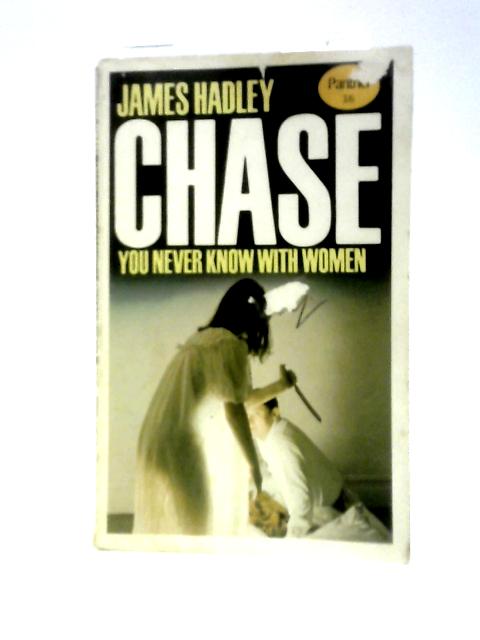 You Never Know With Women By James Hadley Chase