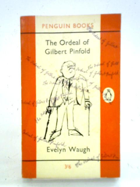 The Ordeal of Gilbert Pinfold; Tactical Exercise; Love Among the Ruins By Evelyn Waugh