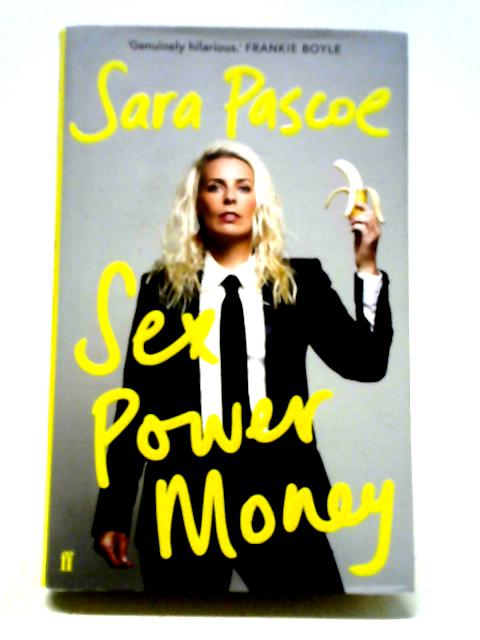 Sex Power Money By Sara Pascoe