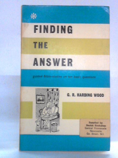 Finding the Answer: Guided Bible-Studies von G.R. Harding Wood