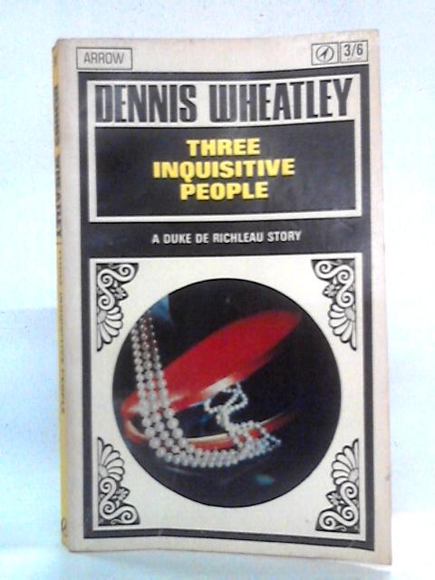 Three Inquisitive People von Dennis Wheatley