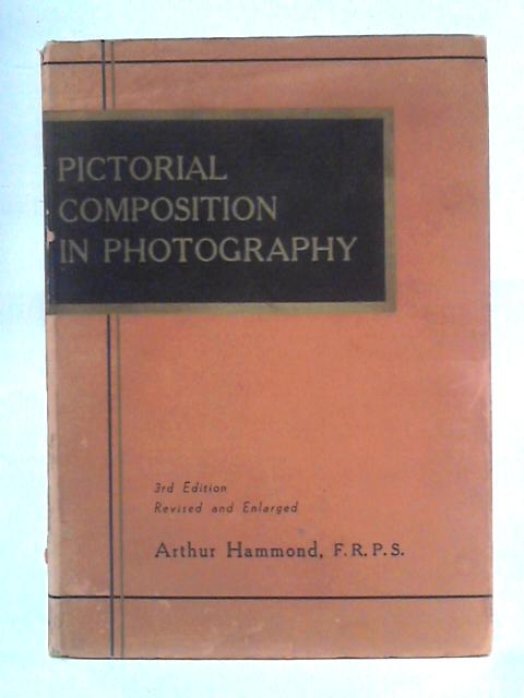 Pictorial Composition in Photography von Arthur Hammond