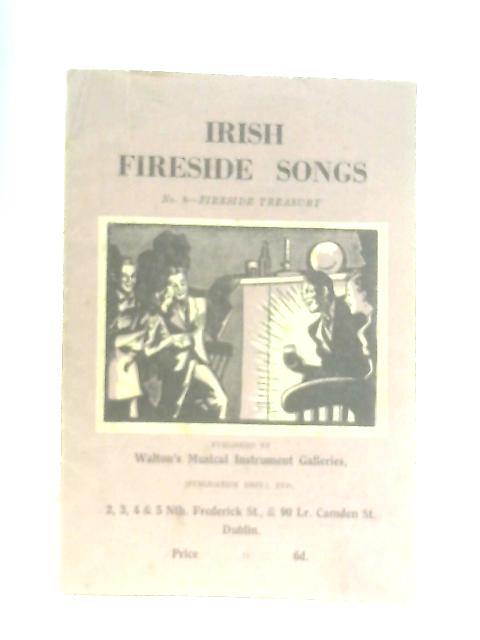 Irish Fireside Songs No 8 - Fireside Treasury By Various