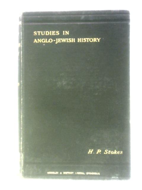 Studies in Anglo-Jewish History von H. P. Stokes