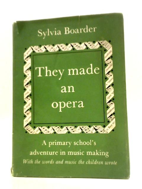 They Made an Opera von Sylvia Boarder