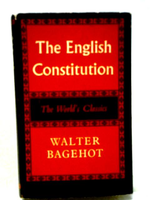 The English Constitution von Walter Bagehot