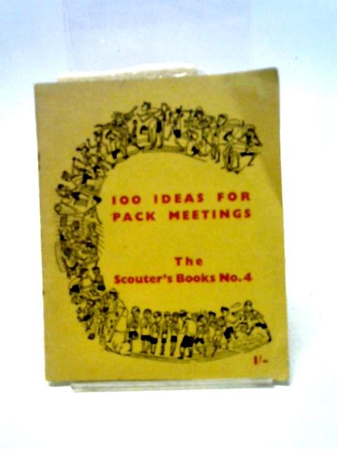 100 Ideas for Pack Meetings By Valerie Gale