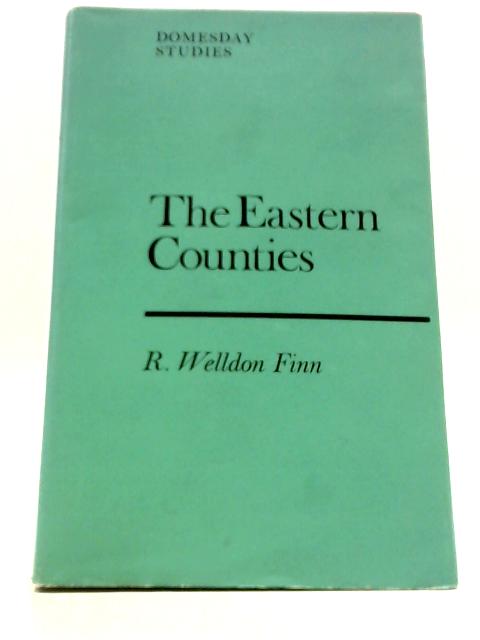 Domesday Studies: The Eastern Counties By R. Welldon Finn