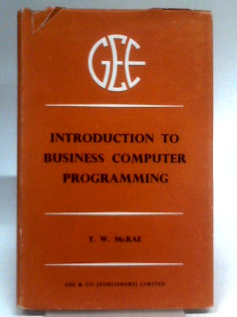 Introduction To Business Computer Programming By T. W. McRae