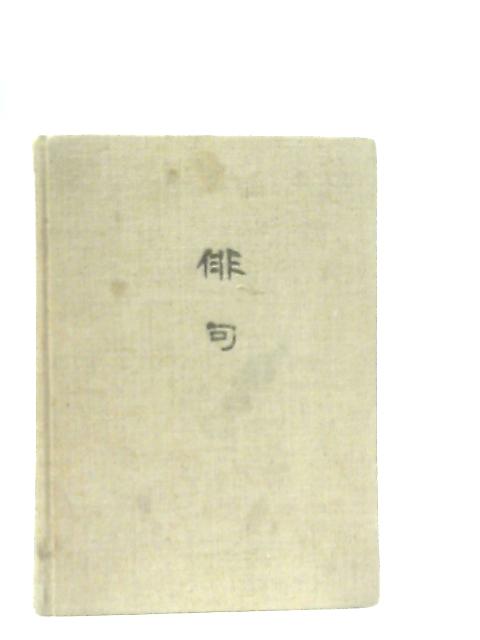 A History of Haiku. Volume Two. From Issa up to the Present By R. H. Blyth