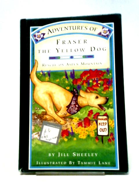 Adventures of Fraser the Yellow Dog Rescue on Aspen Mountain By Jill Sheeley