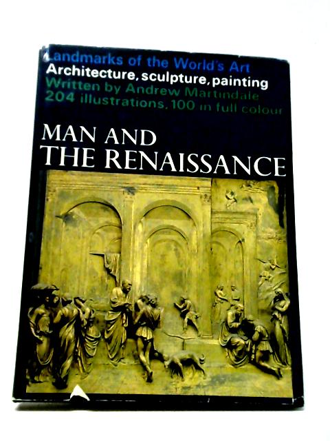 Man And The Renaissance (Landmarks Of The World's Art Series) von Andrew Martindale