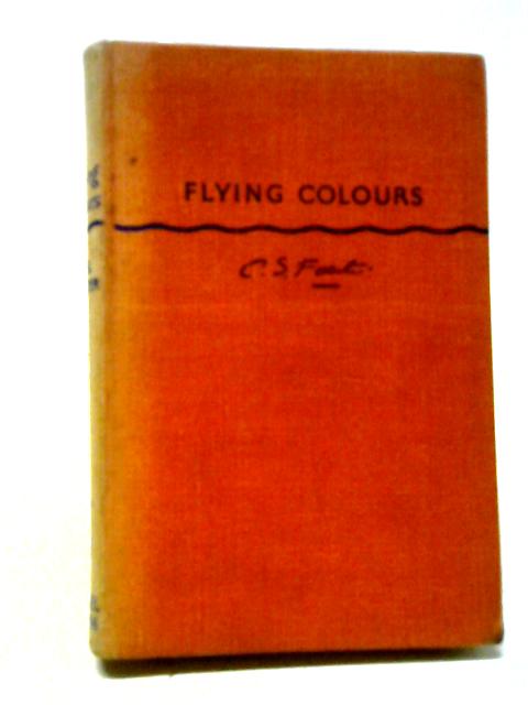 Flying Colours By C. S. Forester