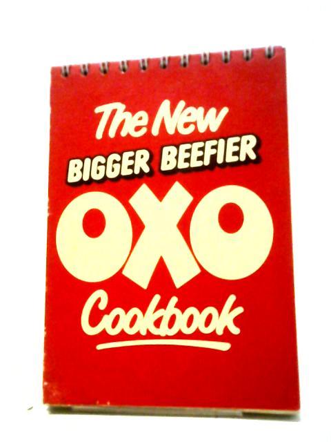 The New Bigger Beefier Oxo Cookbook By Various