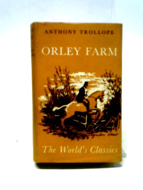 Orley Farm. The World's Classics No.423 By Anthony Trollope