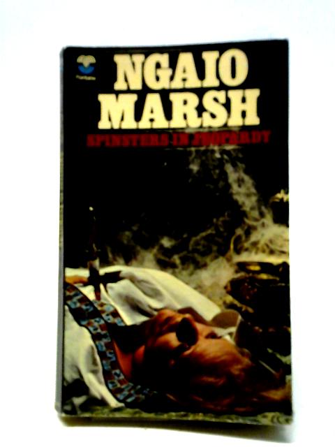 Spinsters In Jeopardy By Ngaio Marsh