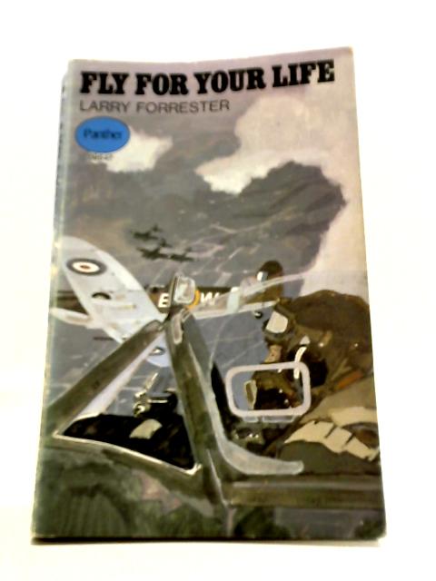 Fly for Your Life By Larry Forrester