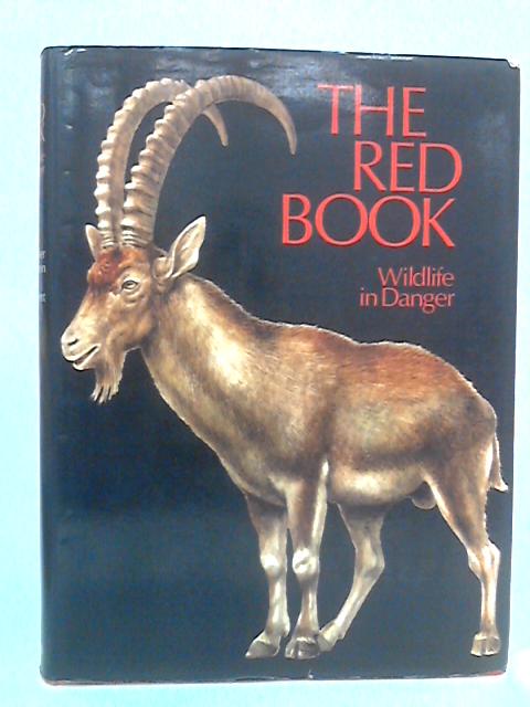 The Red Book: Wildlife in Danger By James Fisher et. al.