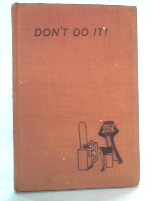 Don't Do It!: A Complete Guide to Teaching By Jane Hope