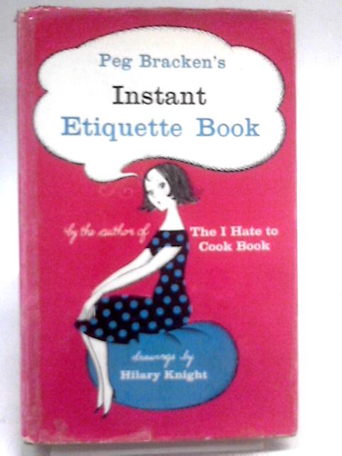 Peg Bracken's Instant Etiquette Book By Peg Bracken