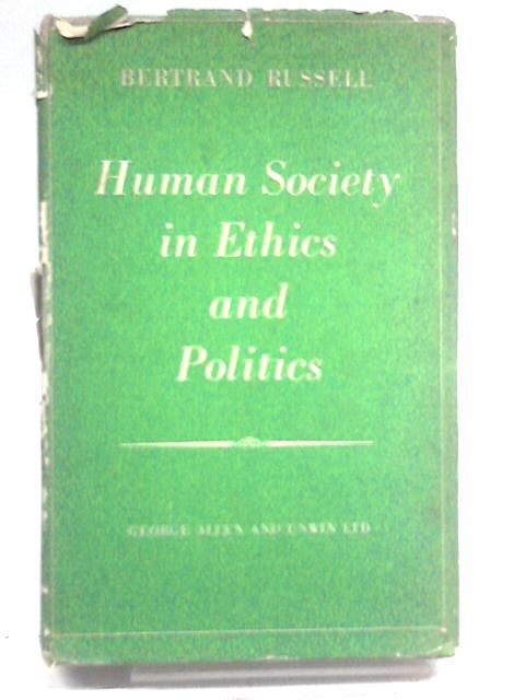 Human Society In Ethics And Politics von Bertrand Russell