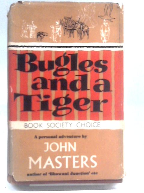 Bugles and a Tiger: A Personal Adventure By John Masters