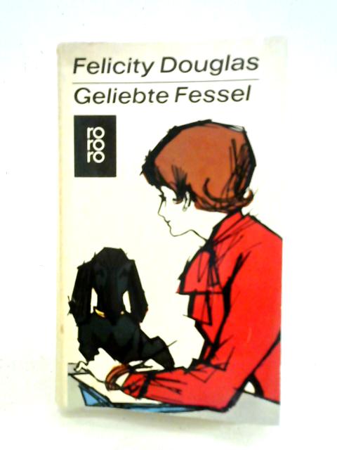 Geliebte Fessel By Felicity Douglas