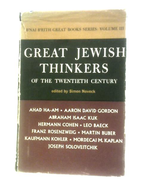 Great Jewish Thinkers of the Twentieth Century By Simon Noveck (Ed.)