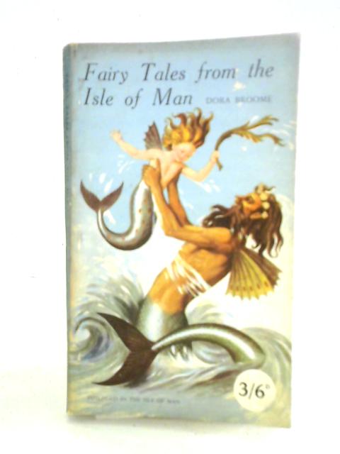 Fairy Tales from the Isle of Man By Dora Broome