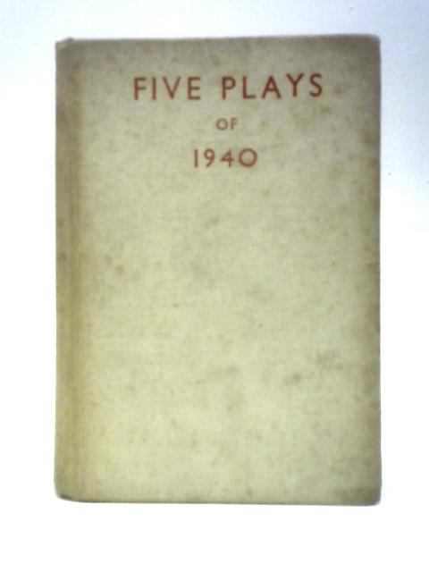 Five Plays of 1940: Jeannie, A House in the Square, Margin for Error, The First Gentleman, Thunder Rock By Various s