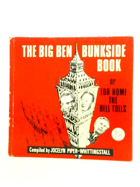 The Big Ben Bunkside Book, or For Whom the Bell Tolls By Jocelyn Piper-Whittingstall