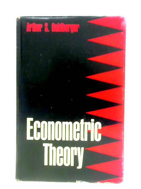 Econometric Theory By Arthur S. Goldberger