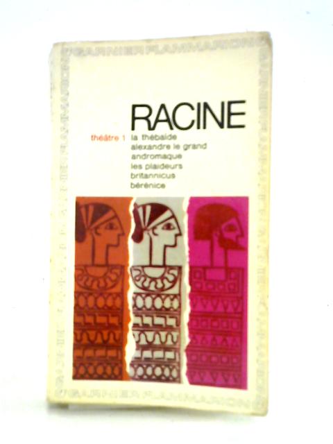 Theatre Complet: Vol. I By Racine