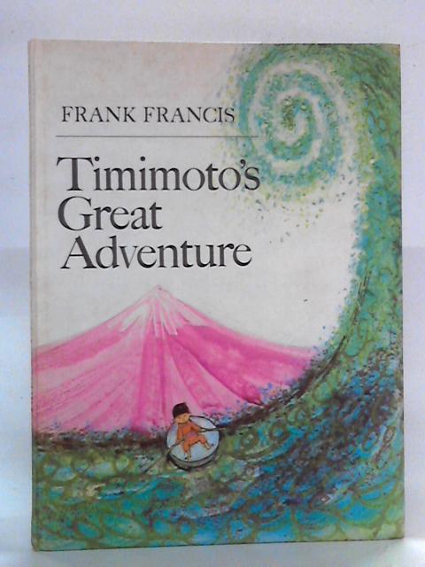 Timimoto's Great Adventure von Frank Francis