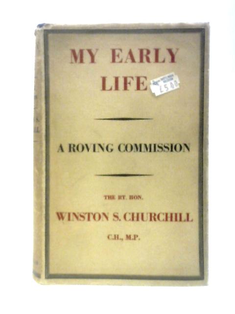 My Early Life, A Roving Commission von Winston S Churchill