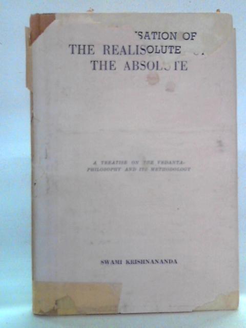 The Realisation of the Absolute By Swami Krishnananda