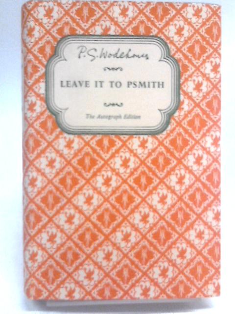 Leave it to Psmith von P G Wodehouse