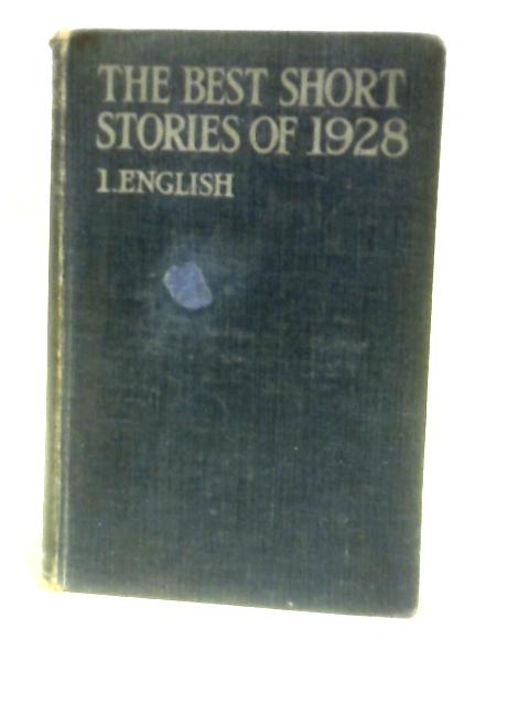 The Best Short Stories Of 1928, I: English von Edward J. O'Brien (Ed.)