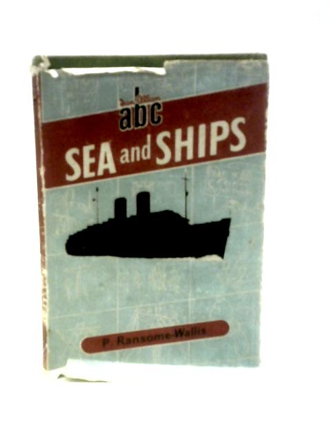 ABC The Sea and Ships von P. Ransome-Wallis