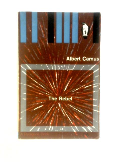 The Rebel (Peregrine Books) von Albert Camus